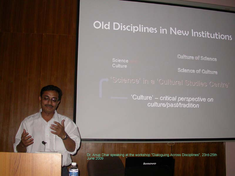 Dr.Anup.K.Dhar speaking at the workshop "Dialoguing across Disciplines" (23-25 June 2009)